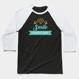 Smile Every Day Design Art Typography Baseball T-Shirt